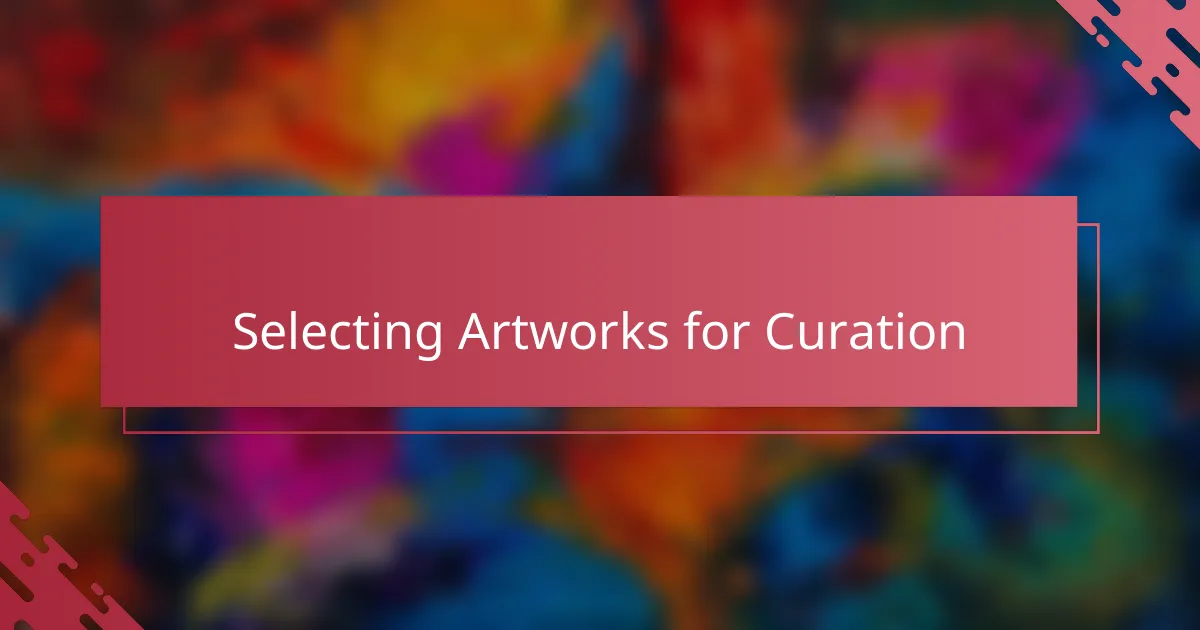 Selecting Artworks for Curation
