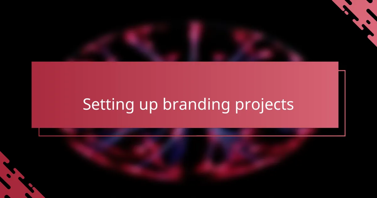 Setting up branding projects