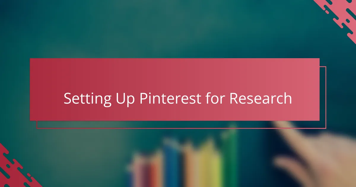 Setting Up Pinterest for Research