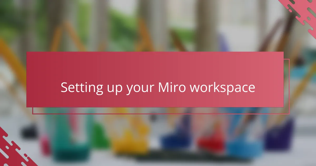 Setting up your Miro workspace