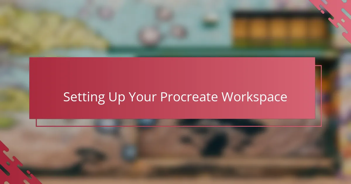 Setting Up Your Procreate Workspace