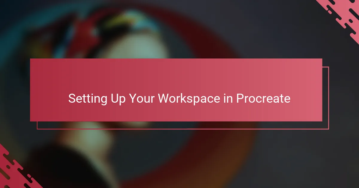 Setting Up Your Workspace in Procreate