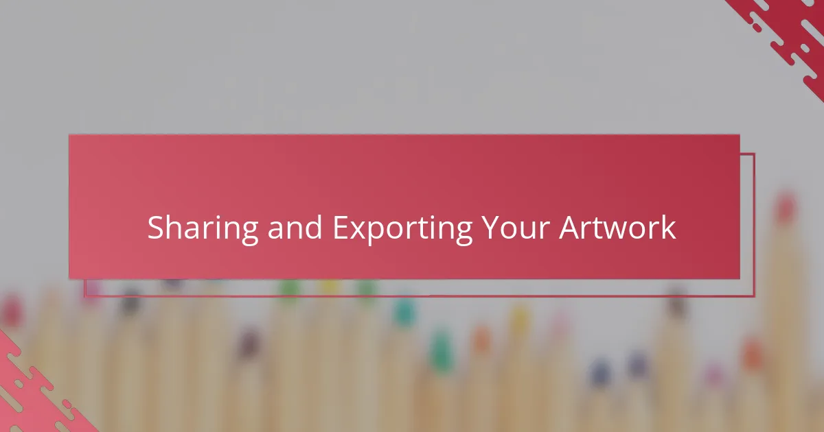 Sharing and Exporting Your Artwork