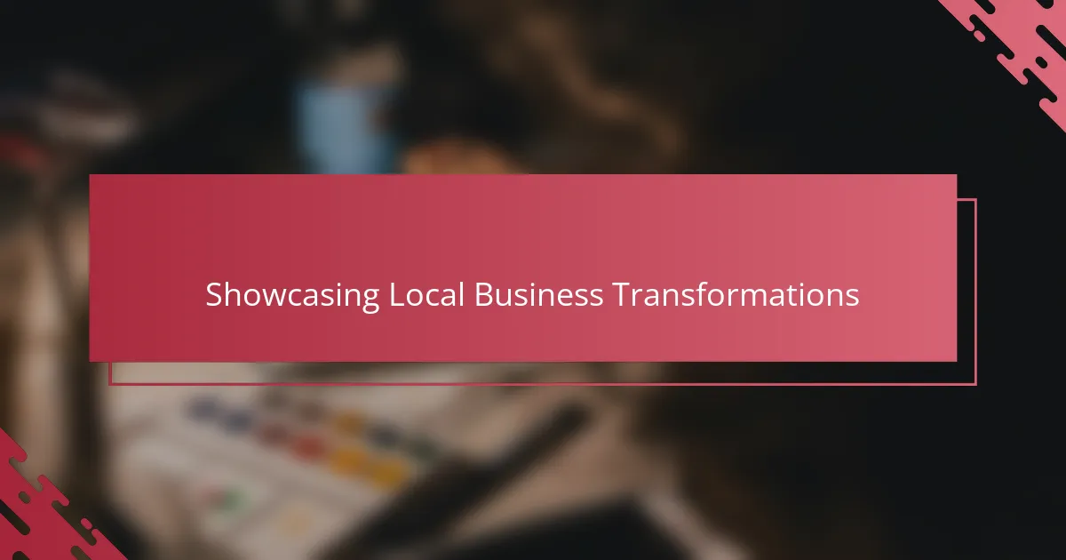 Showcasing Local Business Transformations