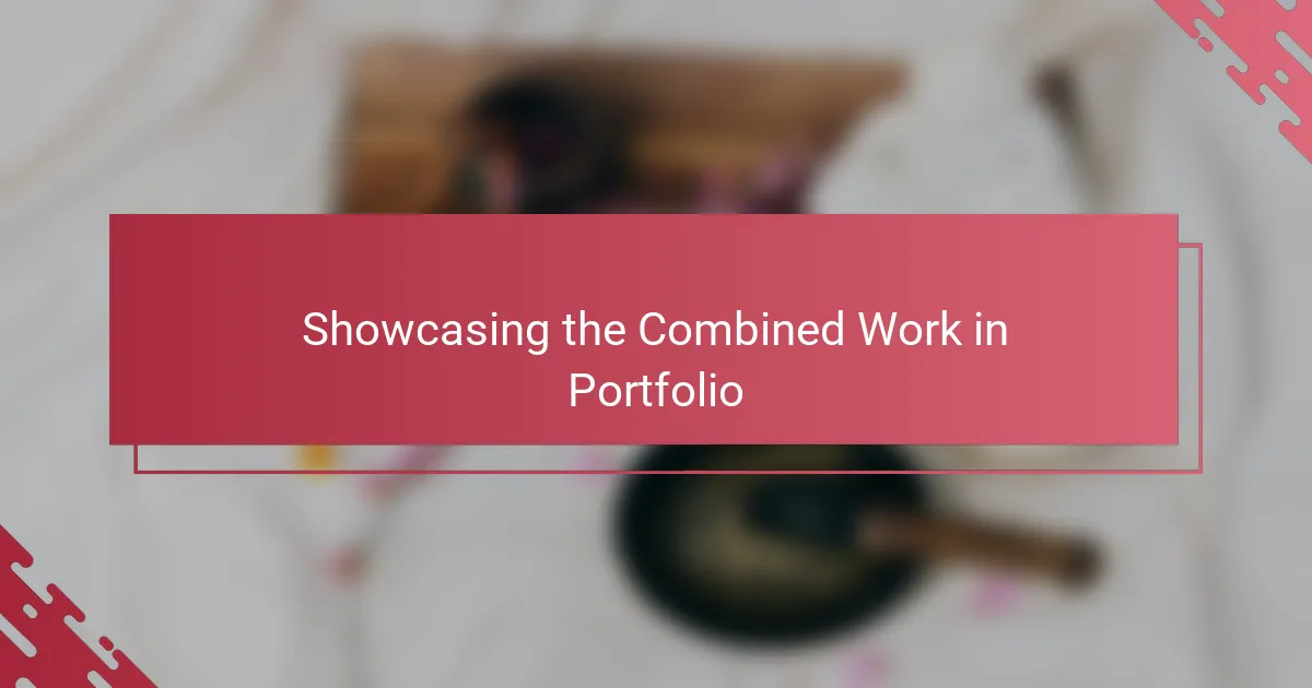 Showcasing the Combined Work in Portfolio