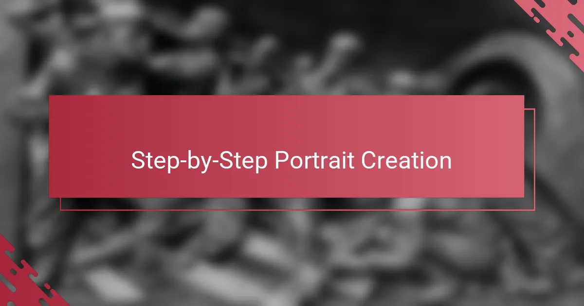 Step-by-Step Portrait Creation