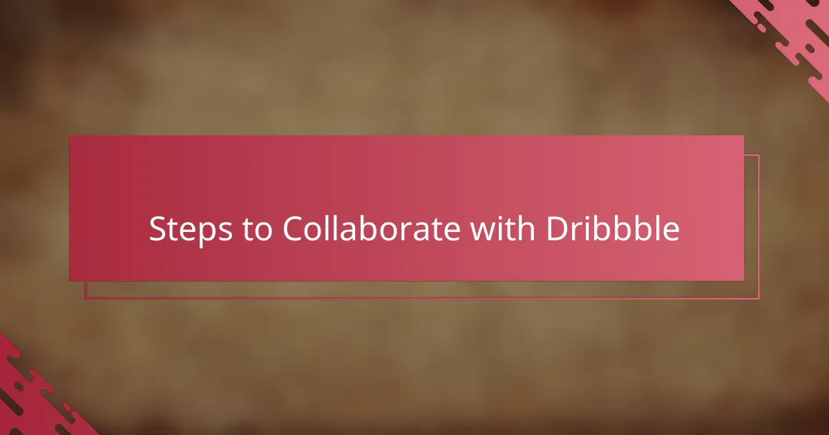 Steps to Collaborate with Dribbble