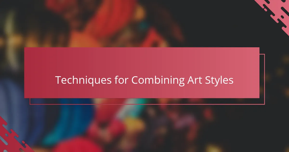 Techniques for Combining Art Styles