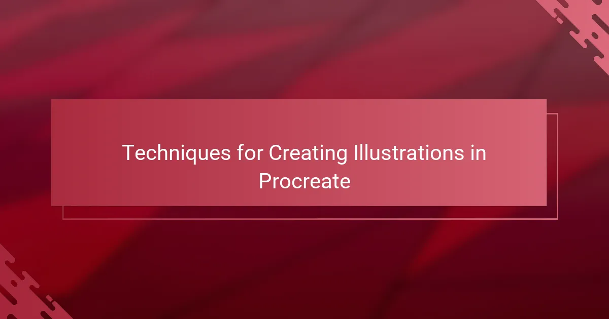 Techniques for Creating Illustrations in Procreate