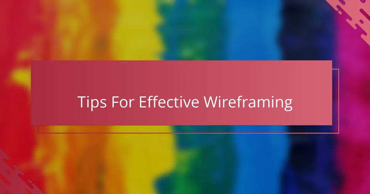 Tips For Effective Wireframing