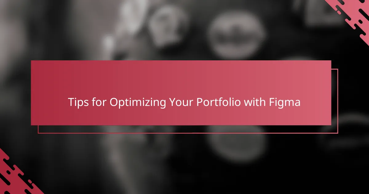 Tips for Optimizing Your Portfolio with Figma