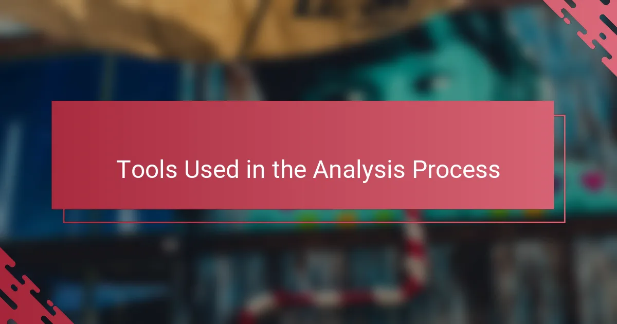 Tools Used in the Analysis Process