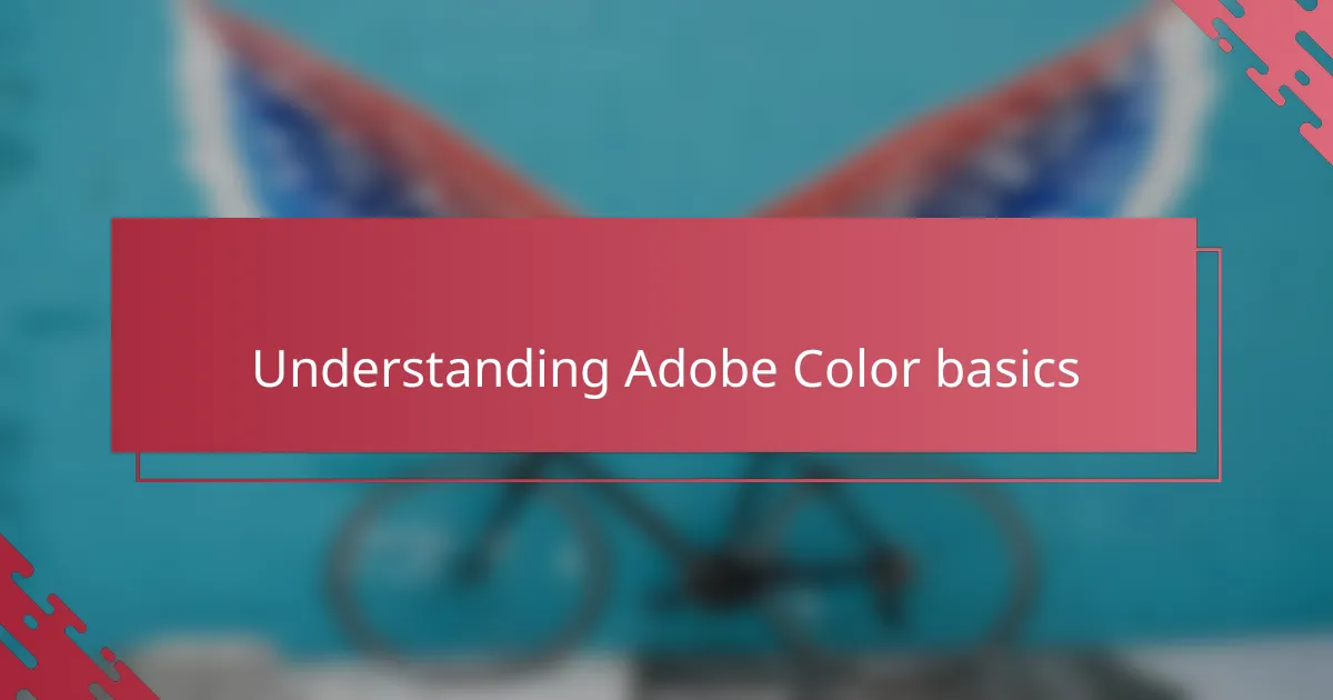Understanding Adobe Color basics