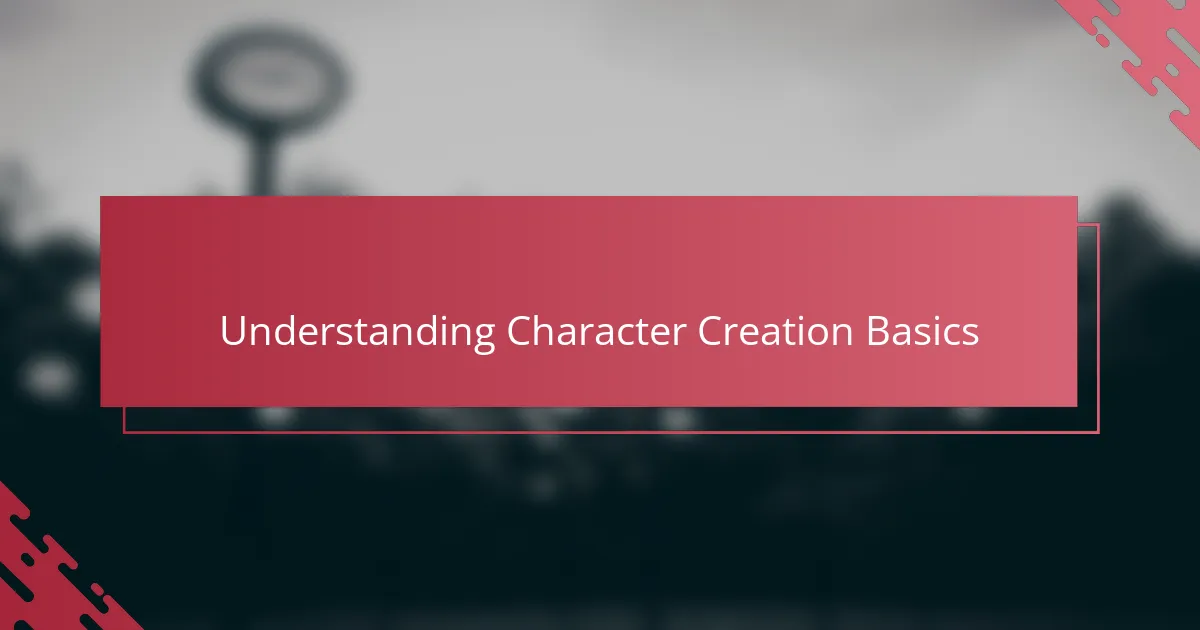 Understanding Character Creation Basics