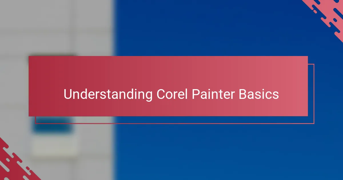 Understanding Corel Painter Basics