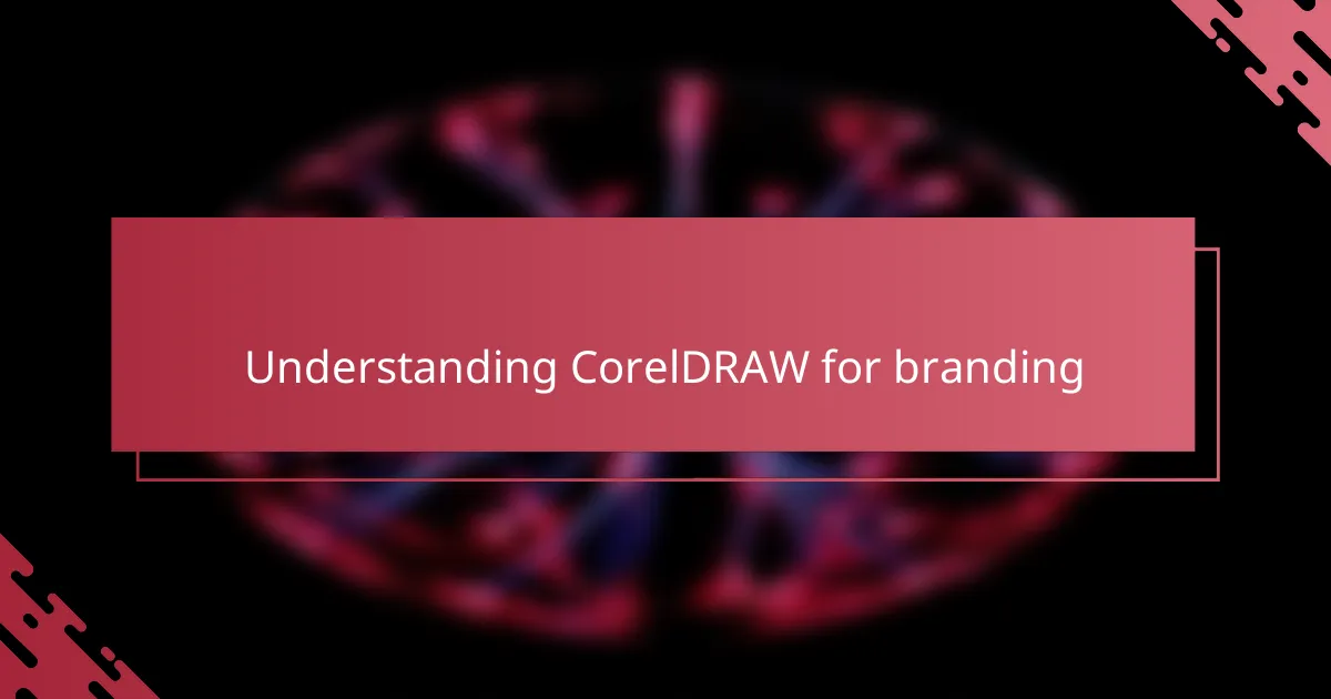 Understanding CorelDRAW for branding