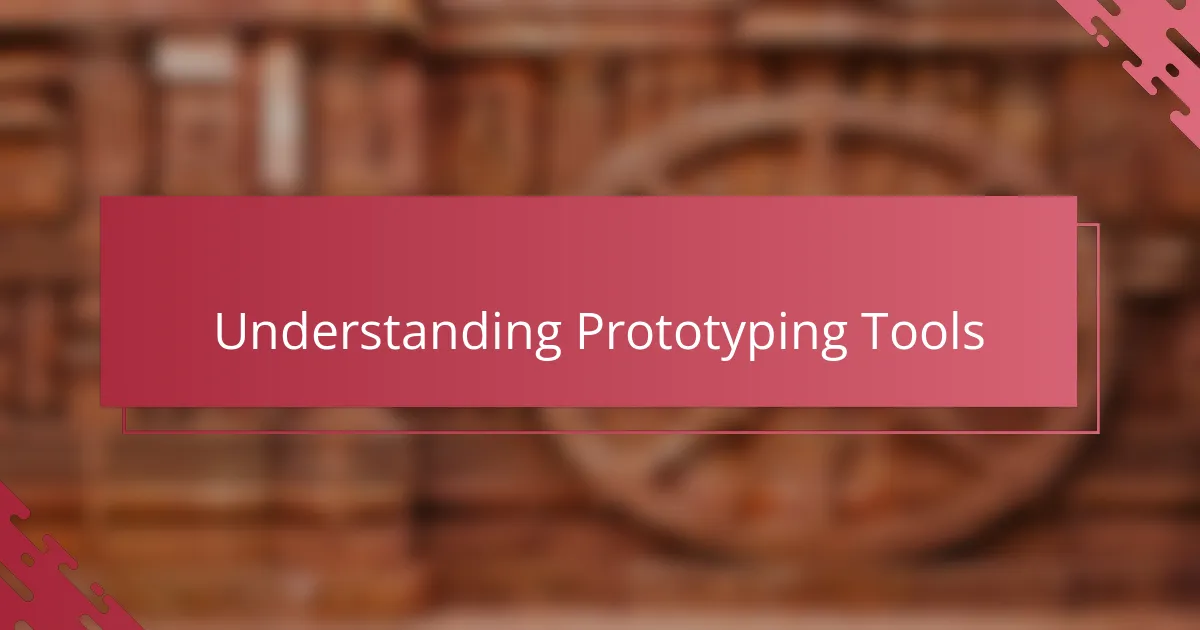 Understanding Prototyping Tools