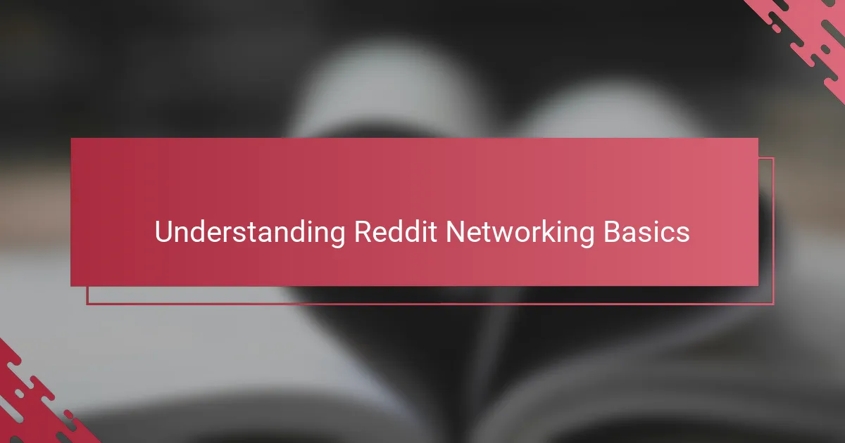 Understanding Reddit Networking Basics