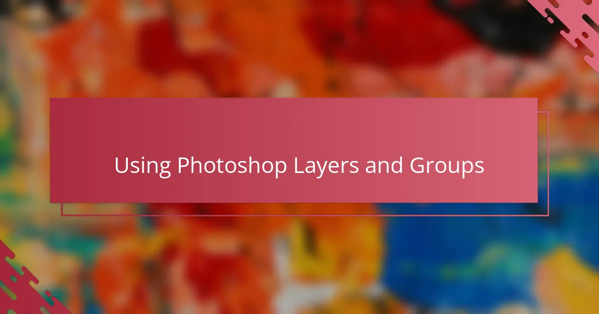 Using Photoshop Layers and Groups