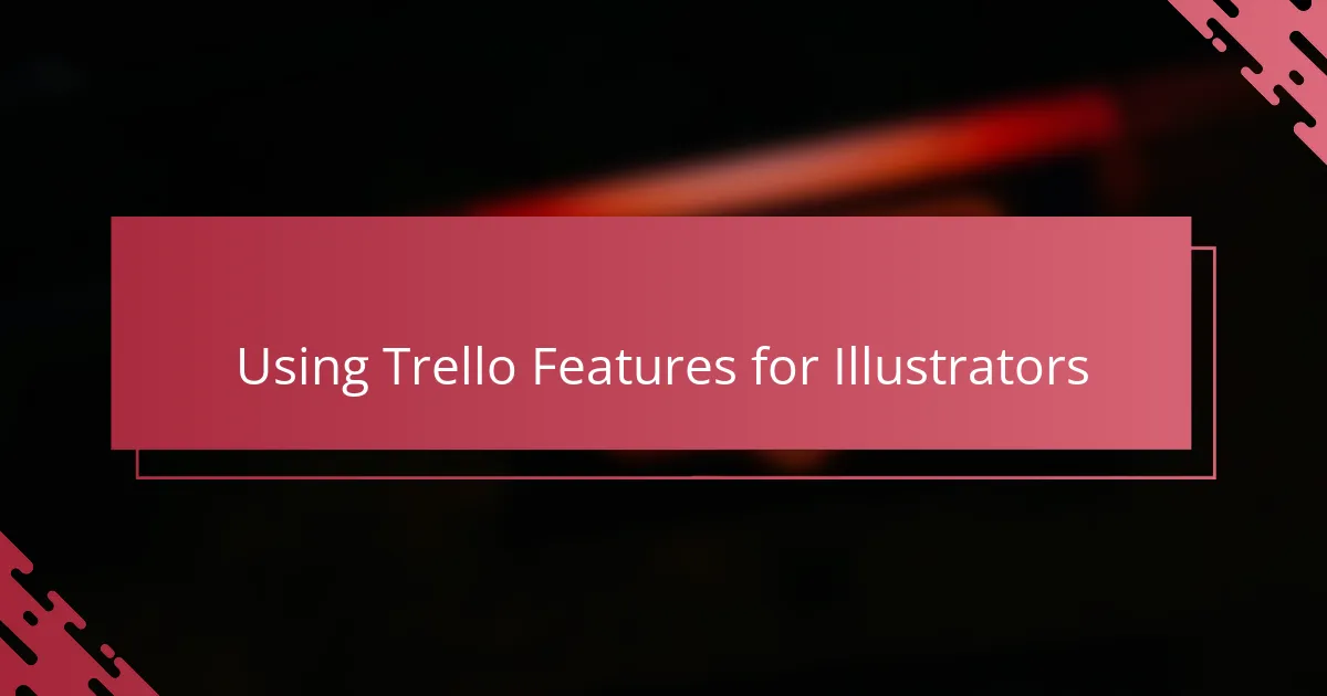 Using Trello Features for Illustrators